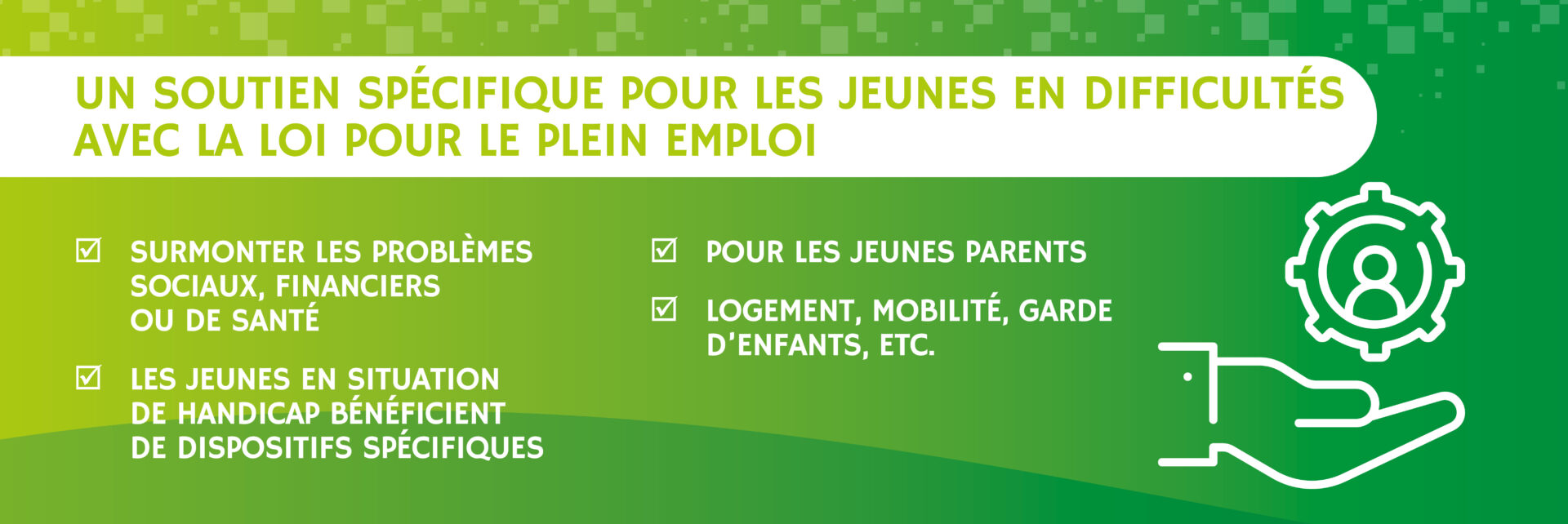 Un soutien spécifique pour les jeunes en difficultés avec la loi pour le plein emploi