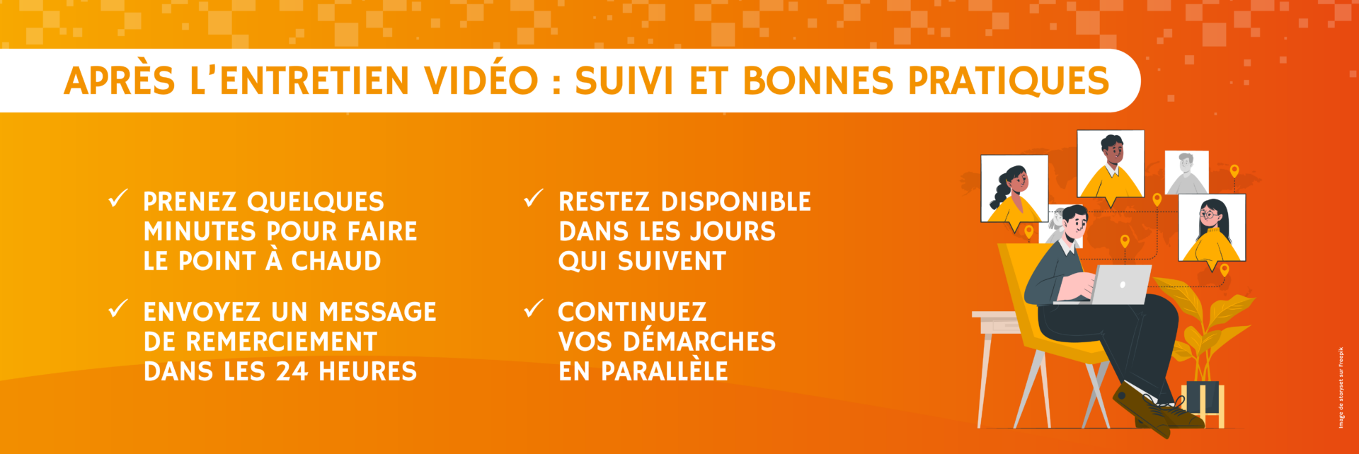 Les bonnes pratiques après un entretien vidéo